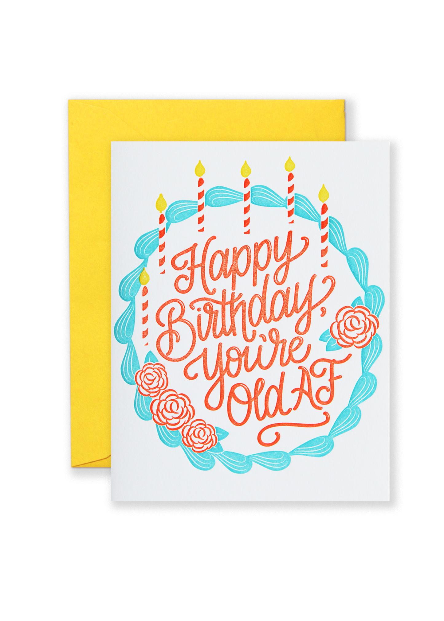 Lionheart Prints - Happy Birthday You`re Old AF Greeting Card