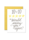 10/10 Would Marry You Again Anniversary Greeting Card